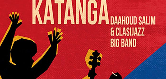 KATANGA DAAHOUD SALIM & CLASIJAZZ BIG BAND