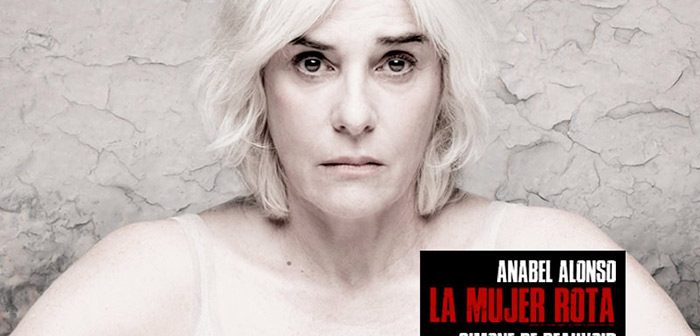 LA MUJER ROTA Anabel Alonso