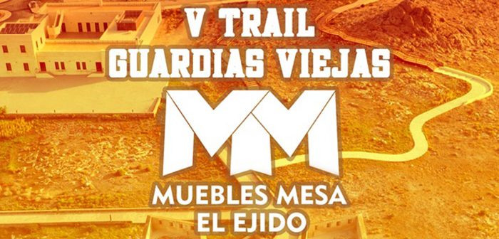 V TRAIL GUARDIAS VIEJAS MUEBLES MESA EL EJIDO 2026