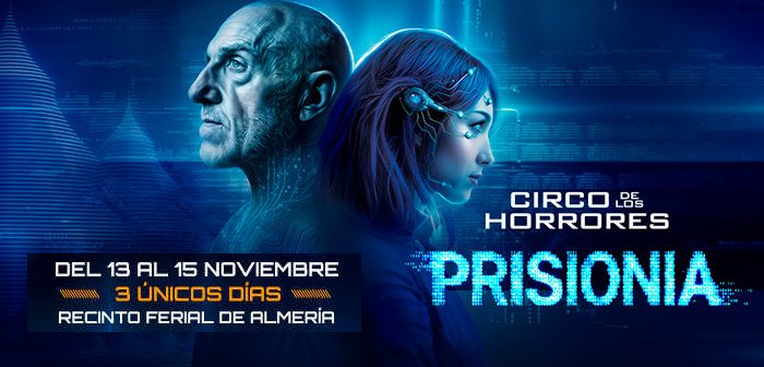 El Circo de los Horrores llega a Almería con “PRISIONIA”