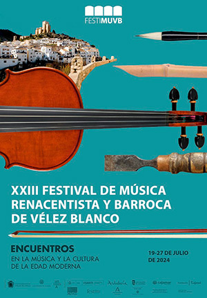 XXIII FESTIVAL DE MÚSICA RENACENTISTA Y BARROCA DE VÉLEZ BLANCO